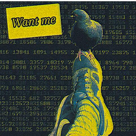 Want me