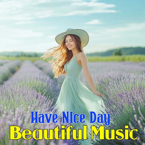 Beautiful Music Have Nice Day