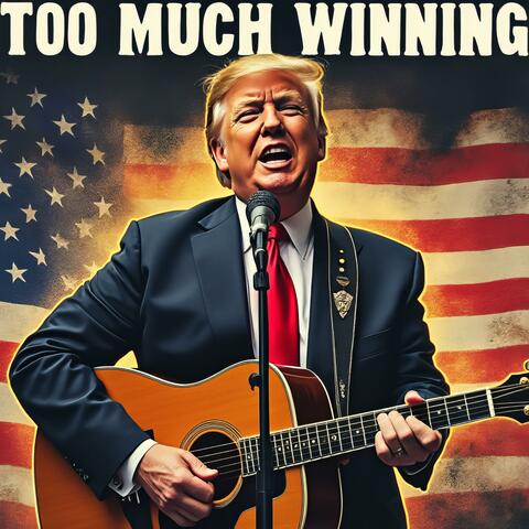 Too Much Winning