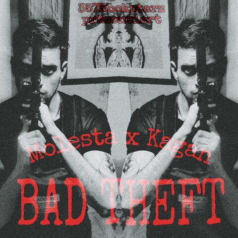 BAD THEFT