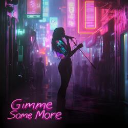 Gimme some more
