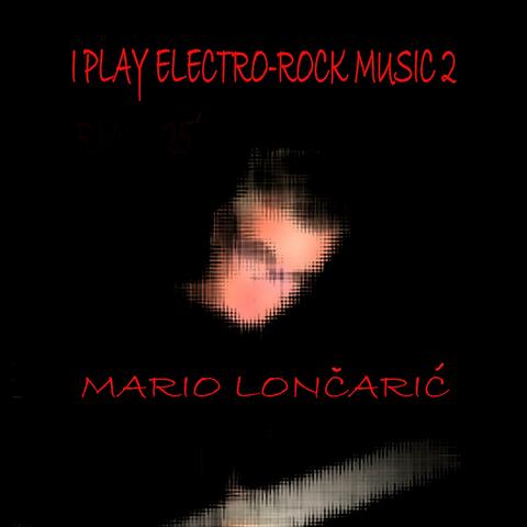 I PLAY ELECTRO-ROCK MUSIC 2