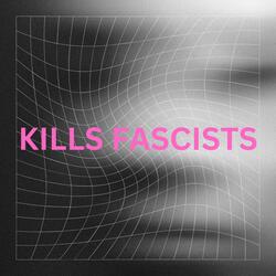 Kills Fascists