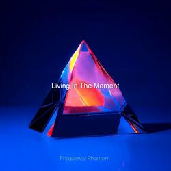 Living In The Moment