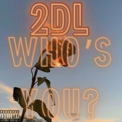''WHO'S YOU''