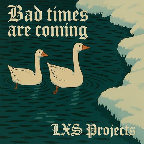 Bad times are coming