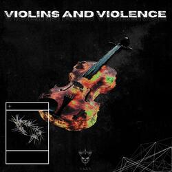 VIOLINS AND VIOLENCE