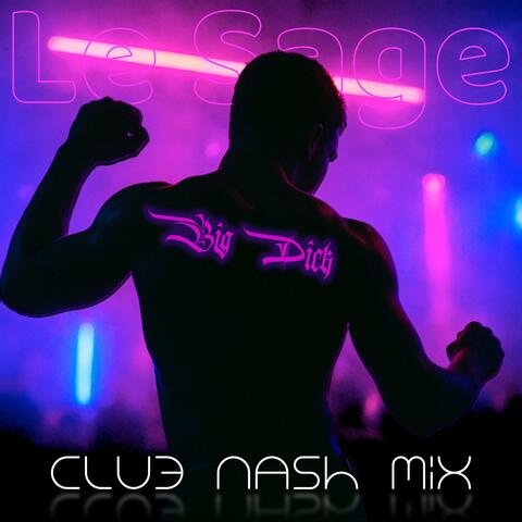 Big Dick Club Nash Mix