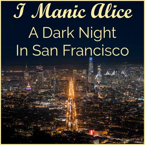 A Dark Night In San Francisco
