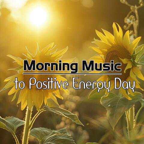 Morning Music to Positive Energy Day