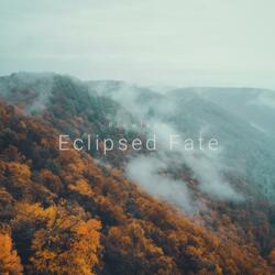 Eclipsed Fate
