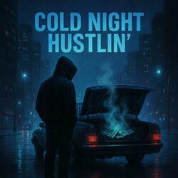 cold night hustlin'