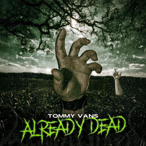 ALREADY DEAD