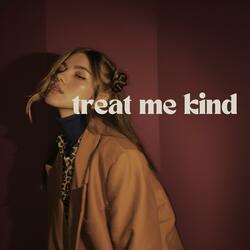 Treat Me Kind
