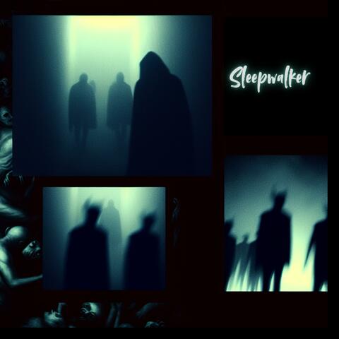 SLEEPWALKER