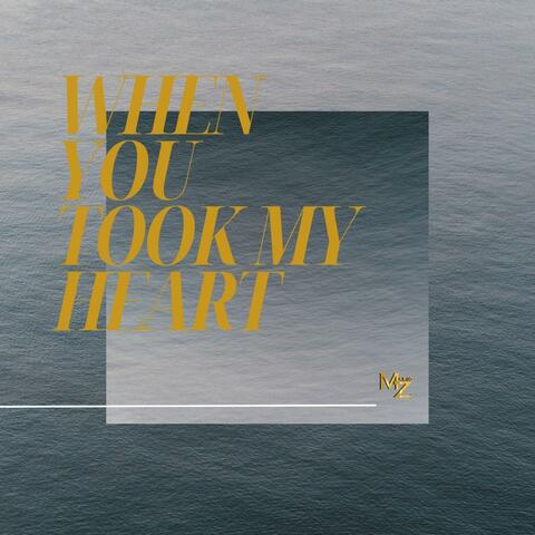 When You Took My Heart