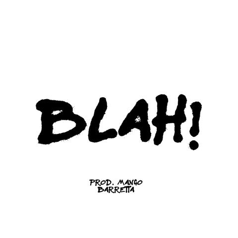 BLAH!