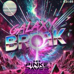 GALAXY BREAK