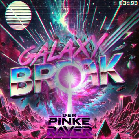 GALAXY BREAK