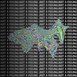 Just A Feeling