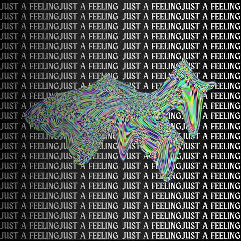 Just A Feeling
