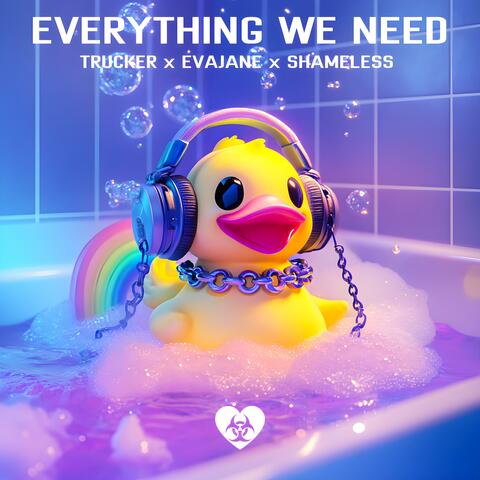 EVERYTHING WE NEED
