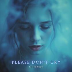 Please don't cry