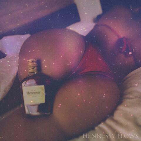Hennessy Flows.