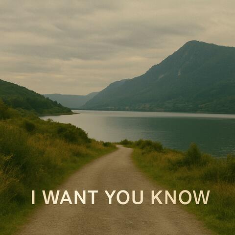 I Want You Know