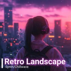 Retro Landscape | Synth Chillwave Music