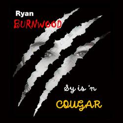 Ryan Burnwood - SY IS 'N COUGAR