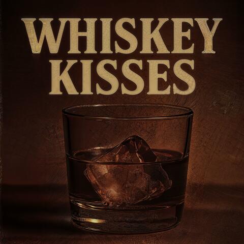Whiskey Kisses
