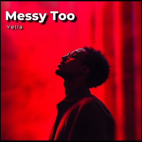 Messy Too