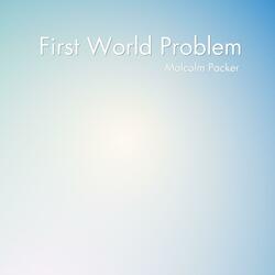 First World Problem