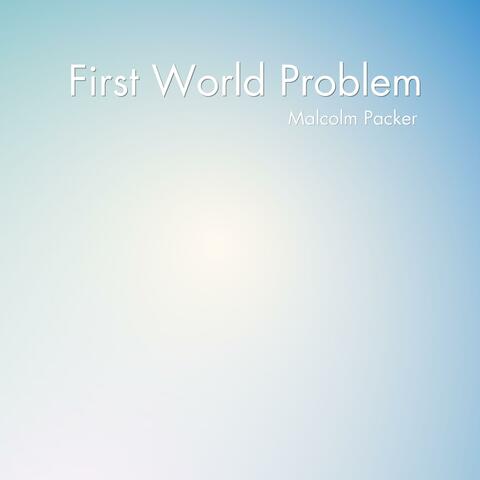 First World Problem