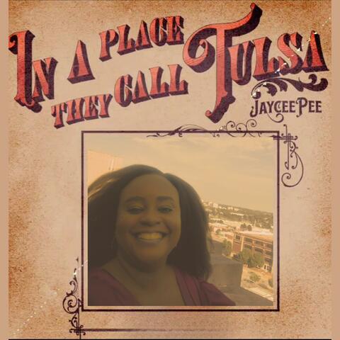 In a place they call Tulsa