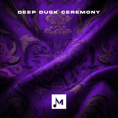 Deep Dusk Ceremony