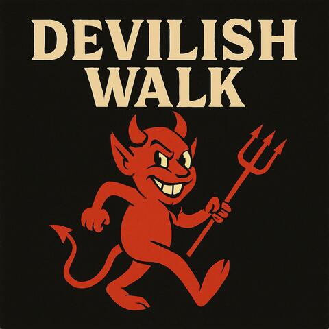 Devilish walk