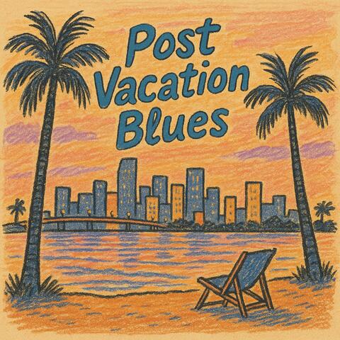 post vacation blues