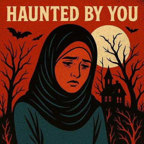 Haunted by you