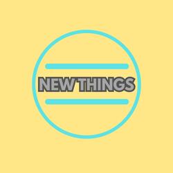 New Things