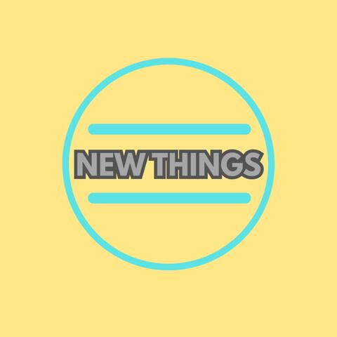 New Things