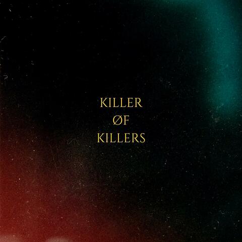 KILLER ØF KILLERS