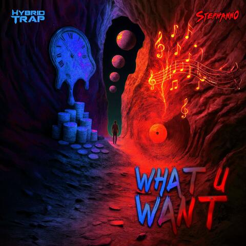 What u Want