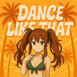 DANCE LIKE THAT (Slowed)