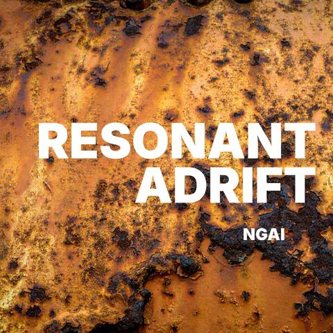Resonant Adrift