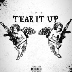 Tear it up
