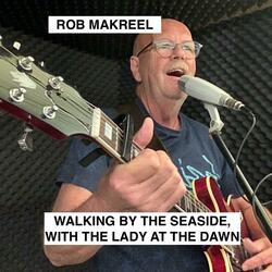 Walking by the Seaside with the lady at the Dawn