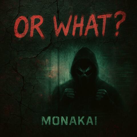OR WHAT?