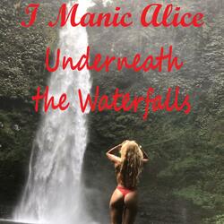 Underneath the Waterfalls